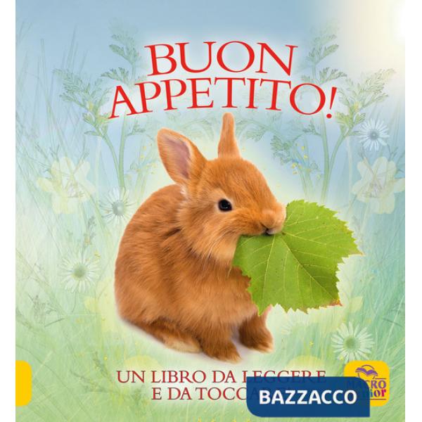 Buon appetito! Un libro da leggere e da toccare! Ediz. a colori