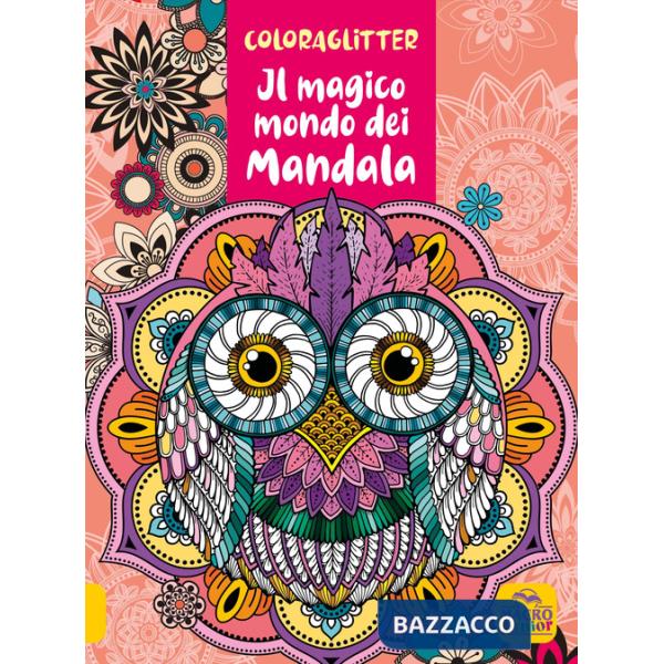 Magico mondo dei mandala. Coloraglitter (Il)