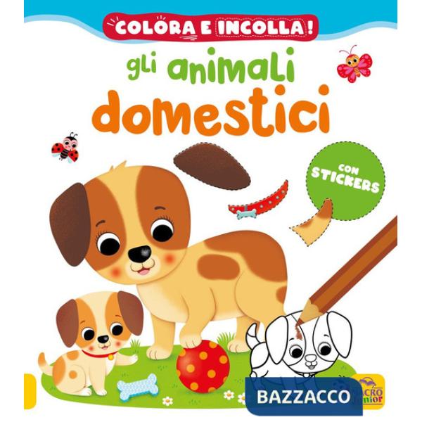 Animali domestici. Colora e incolla! Con adesivi. Ediz. a colori (Gli)