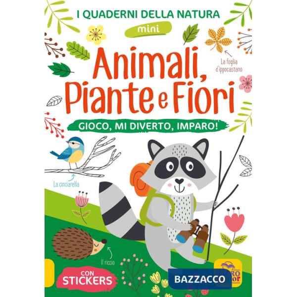 Animali, piante e fiori. Gioco, mi diverto, imparo! Con adesivi. Ediz. illustrata