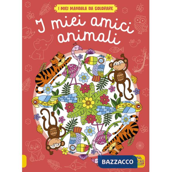 Miei amici animali. I miei mandala da colorare. Ediz. illustrata (I)