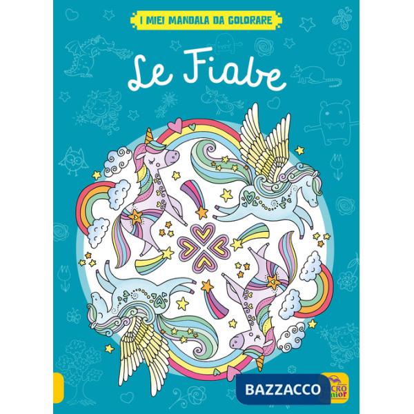 Fiabe. I miei mandala da colorare. Ediz. illustrata (Le)