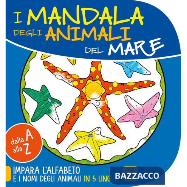 Mandala degli animali del mare. Dalla A alla Z impara l'alfabeto e i nomi degli animali in 5 lingue