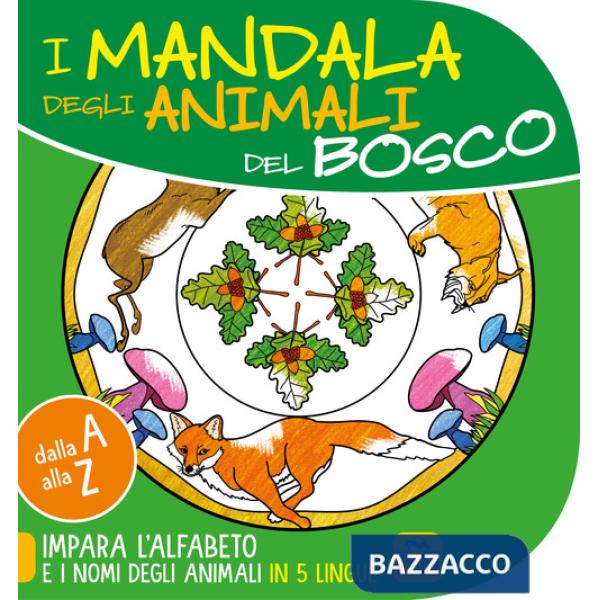 Mandala degli animali del bosco. Dalla A alla Z impara l'alfabeto e i nomi degli animali in 5 lingue