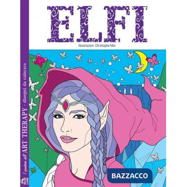 Elfi. I quaderni dell'art therapy. 100 disegni da colorare