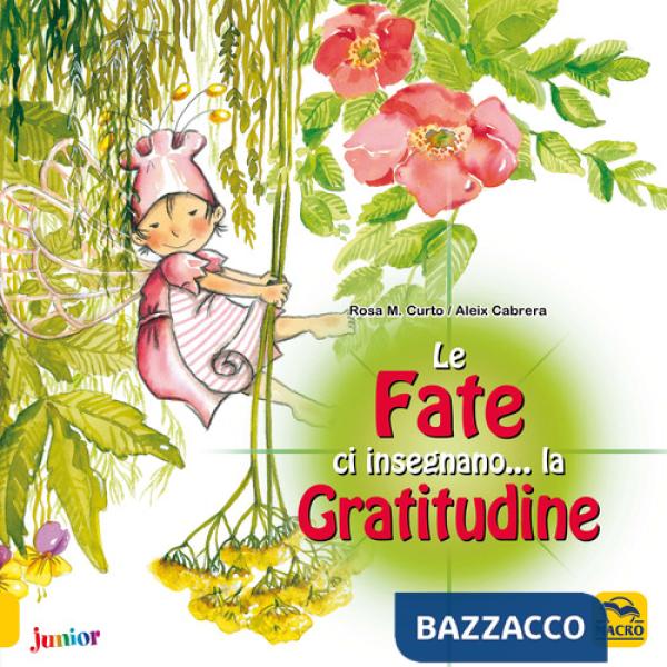 Fate ci insegnano... la gratitudine. Ediz. a colori (Le)