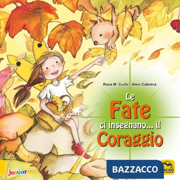 Fate ci insegnano... il coraggio. Ediz. illustrata (Le)