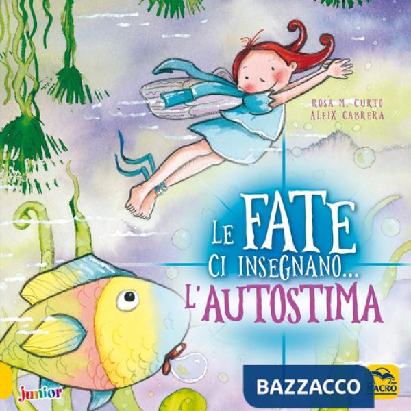 Fate ci insegnano... l'autostima. Ediz. illustrata (Le)