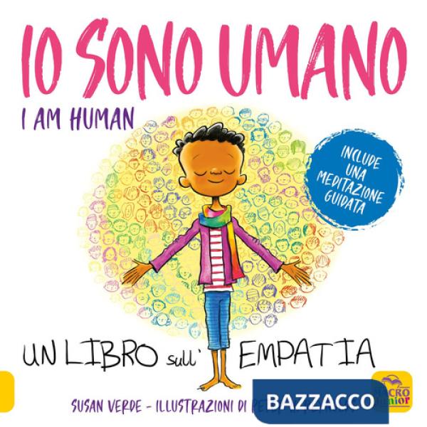 Io sono umano. I am human. Un libro sull'empatia. Ediz. a colori