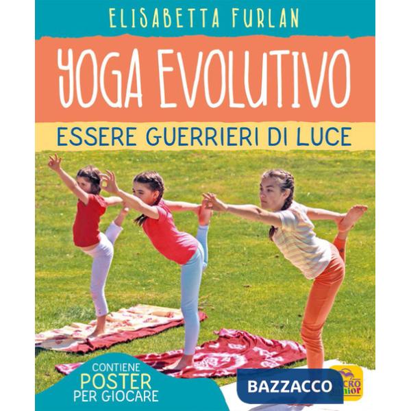 Yoga evolutivo. Essere guerrieri di luce. Ediz. illustrata. Con Poster