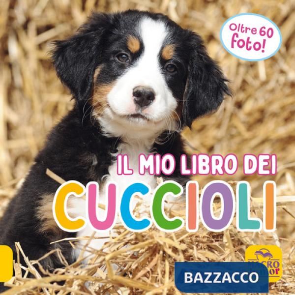 Mio libro dei cuccioli. Ediz. illustrata (Il)