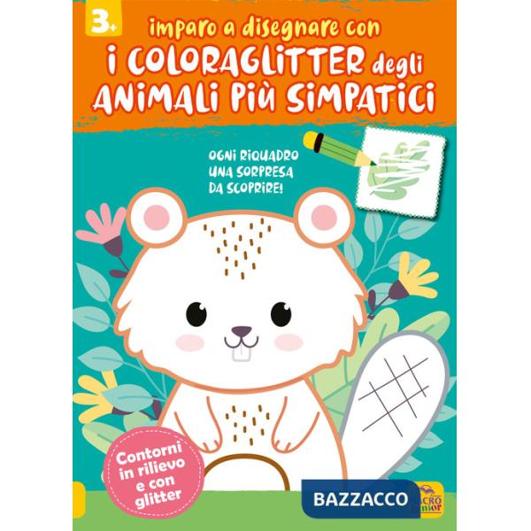 Imparo a disegnare con i coloraglitter degli animali più simpatici. Ediz. illustrata
