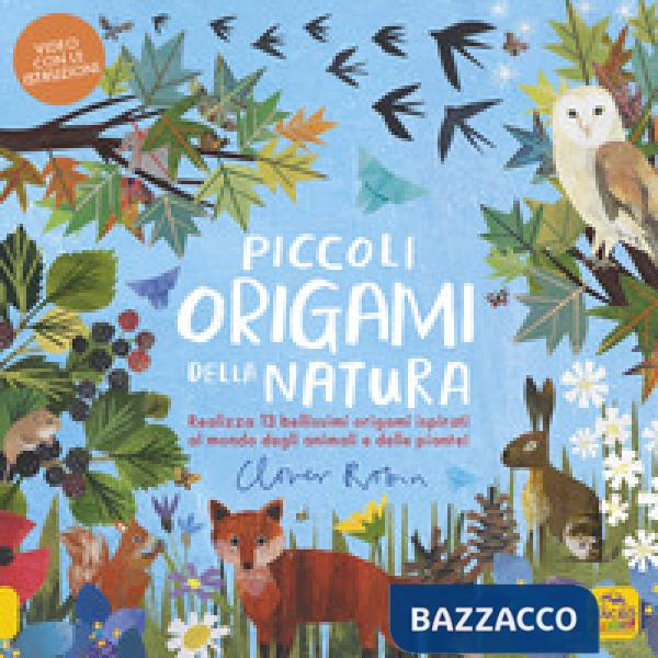 Piccoli origami della natura. Realizza 13 bellissimi origami ispirati al mondo degli animali e delle piante