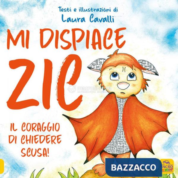 Mi dispiace Zic. Il coraggio di chiedere scusa! Ediz. a colori
