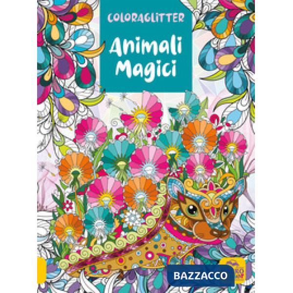 Animali magici. Coloraglitter. Ediz. illustrata
