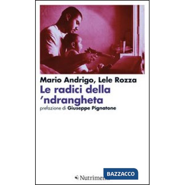 Radici della 'ndrangheta (Le)