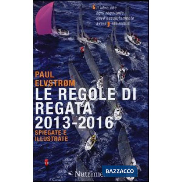 Regole di regata 2013-2016 spiegate e illustrate (Le)