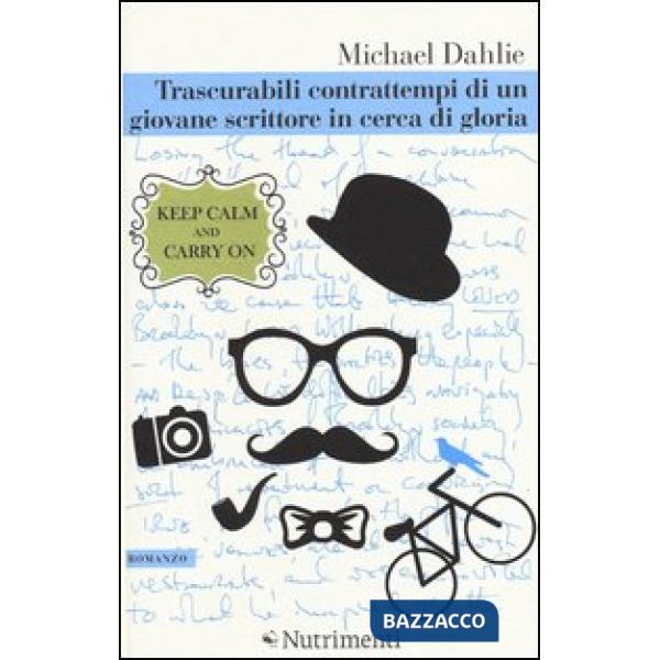Trascurabili contrattempi di un giovane scrittore in cerca di gloria