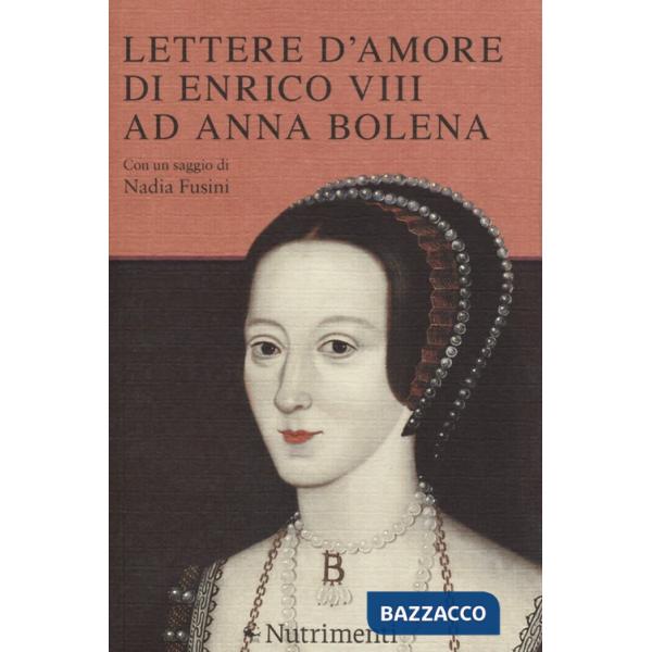 Lettere d'amore di Enrico VIII ad Anna Bolena