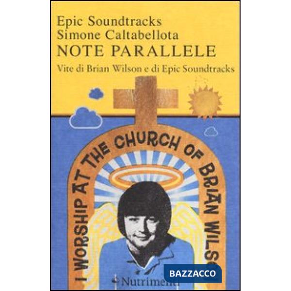 Note parallele. Vite di Brian Wilson e di Epic Soundtracks