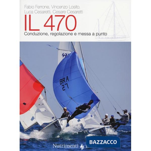 470. Conduzione, regolazioni e messa a punto. Ediz. illustrata (Il)