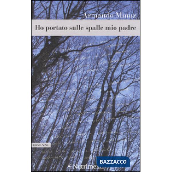 Ho portato sulle spalle mio padre