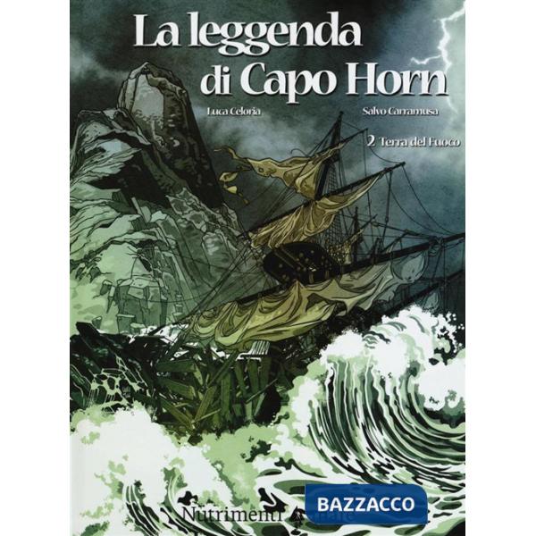 Terra del fuoco. La leggenda di Capo Horn. Vol. 2