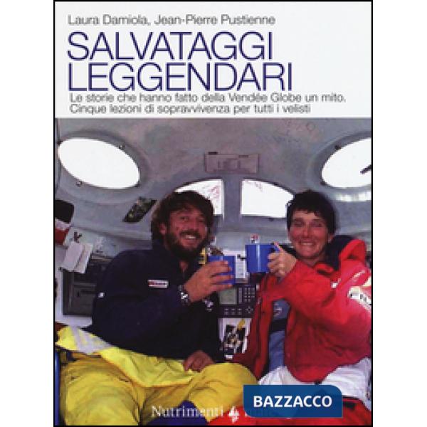 Salvataggi leggendari. Le storie che hanno fatto delle Vendée Globe un mito. Cin