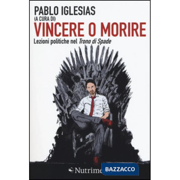 Vincere o morire. Lezioni politiche nel «Trono di spade»