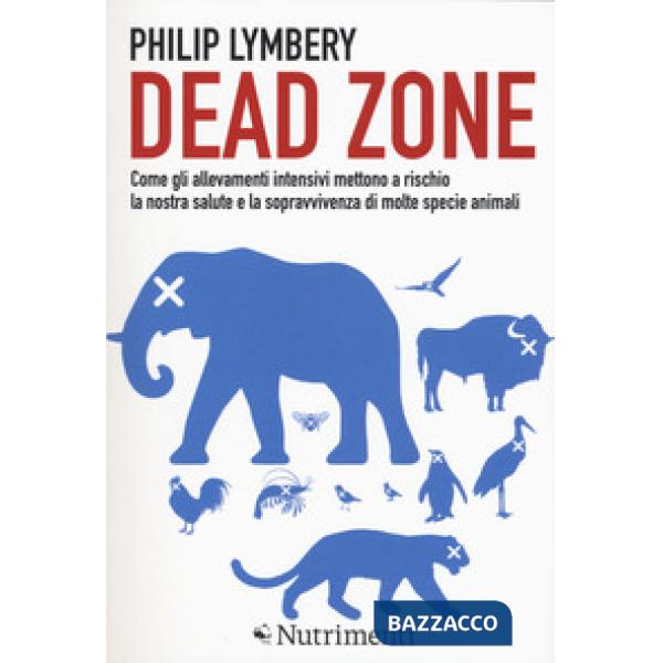 Dead Zone: come gli allevamenti intensivi mettono a rischio la nostra salute e l