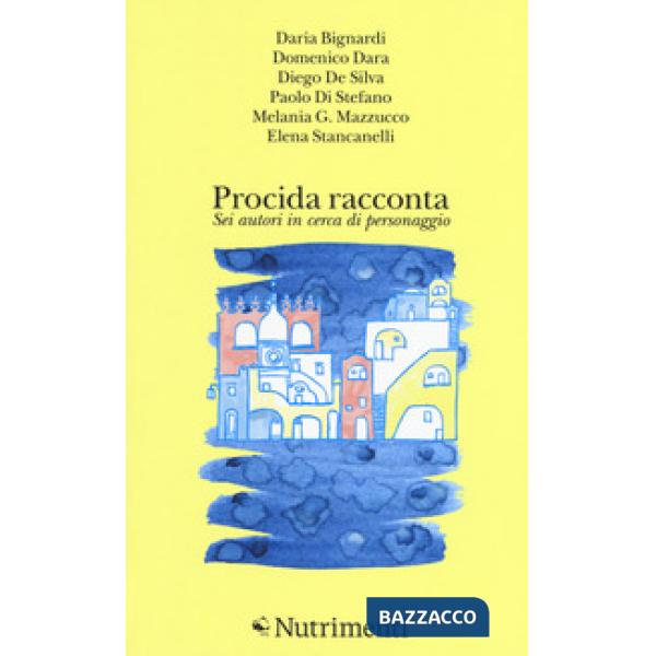 Procida racconta 2017. Sei autori in cerca di personaggio