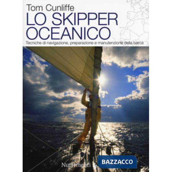 Skipper oceanico. Tecniche di navigazione, preparazione e manutenzione della bar