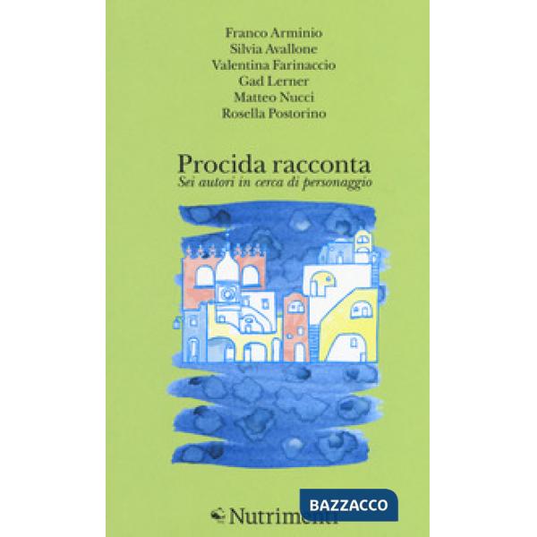 Procida racconta 2018. Sei autori in cerca di personaggio