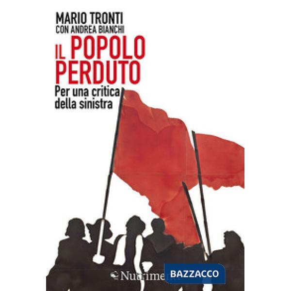 Popolo perduto. Per una critica della sinistra (Il)