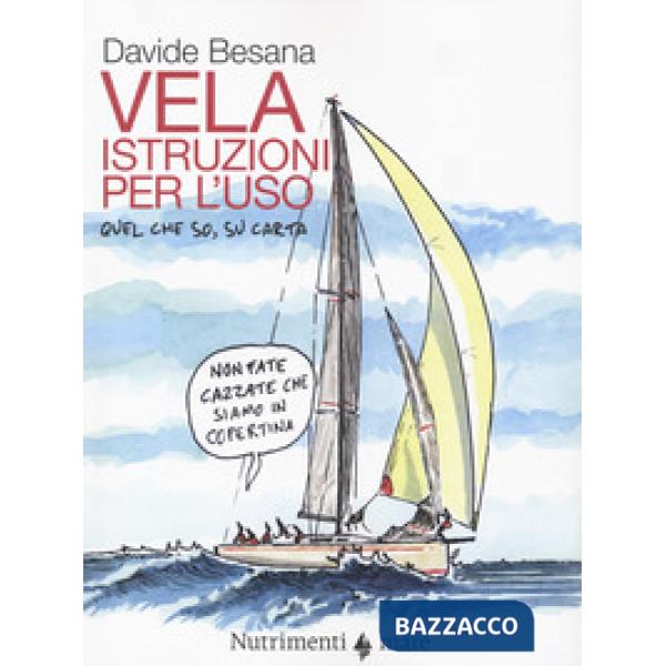 Vela. Istruzioni per l'uso. Quel che so, su carta (La)