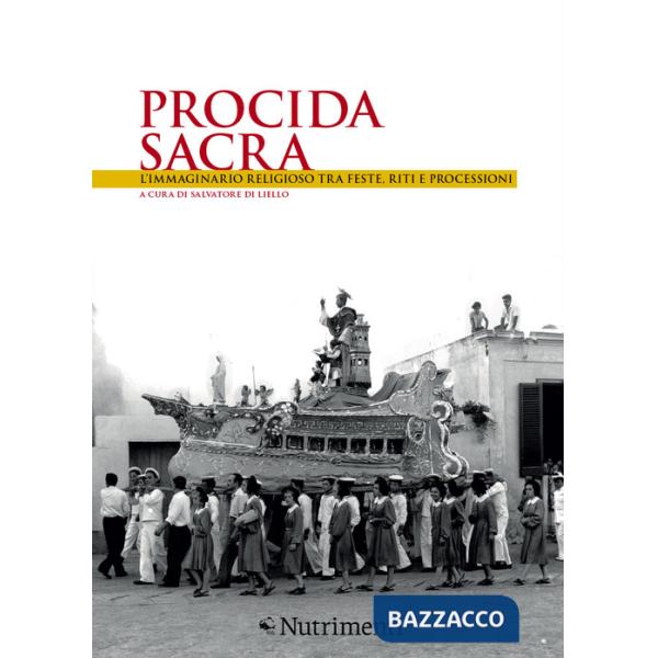 Procida sacra. L'immaginario religioso tra feste, riti e processioni