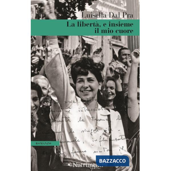 Libertà, e insieme il mio cuore (La)