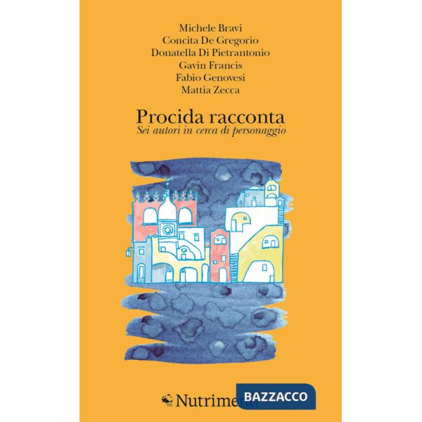 Procida racconta 2022. Sei autori in cerca di personaggio