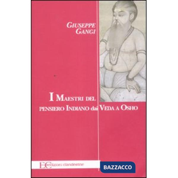 Maestri del pensiero indiano dai Veda a Osho (I)