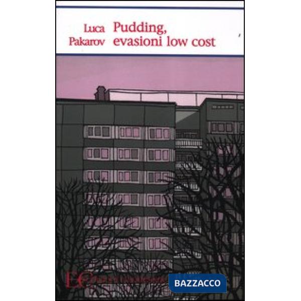 Pudding, evasioni low cost