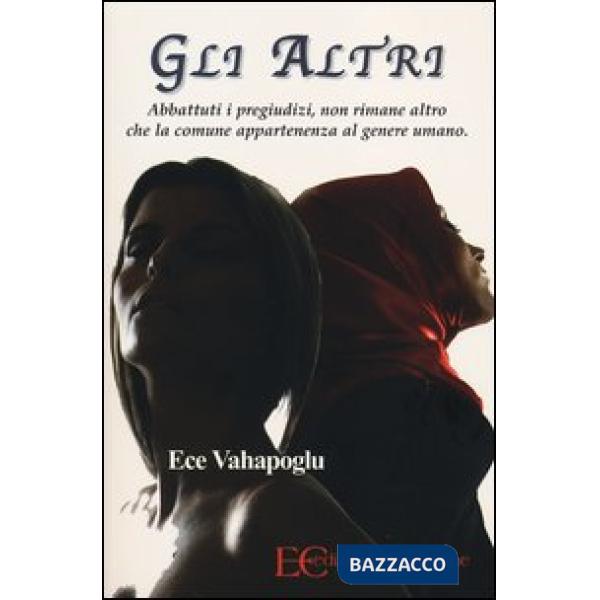 Altri. Abbattuti i pregiudizi, non rimane altro che la comune appartenenza al ge