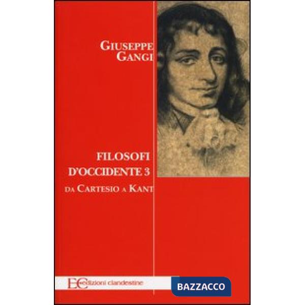 Filosofi d'Occidente. Vol. 3: Da Cartesio a Kant.