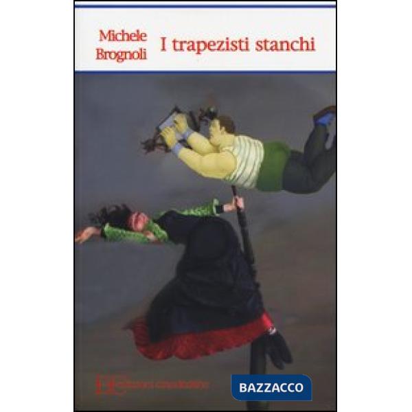 Trapezisti stanchi (I)