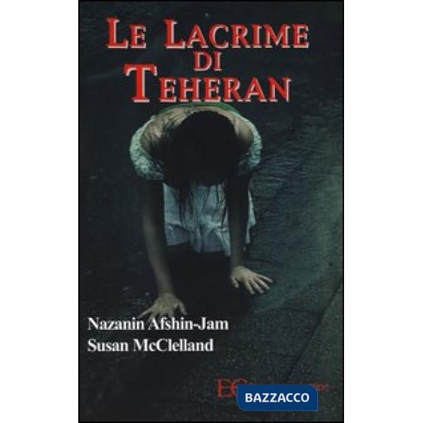 Lacrime di Teheran (Le)