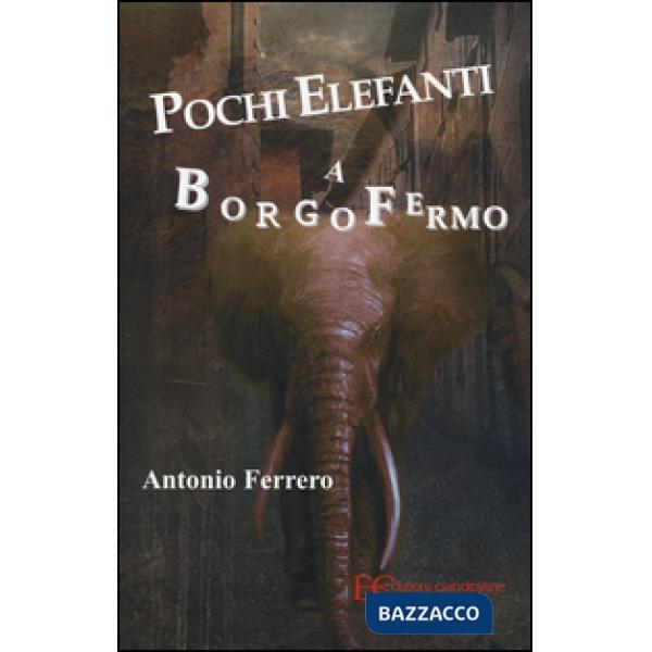 Pochi elefanti a Borgofermo