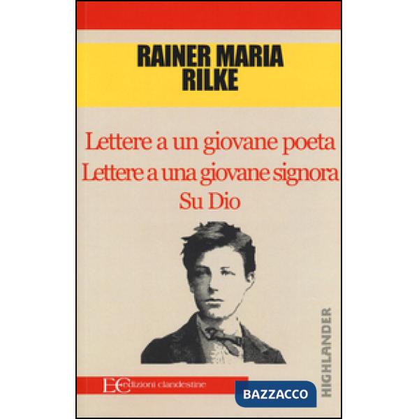 Lettere a un giovane poeta-Lettere a una giovane signora-Su Dio