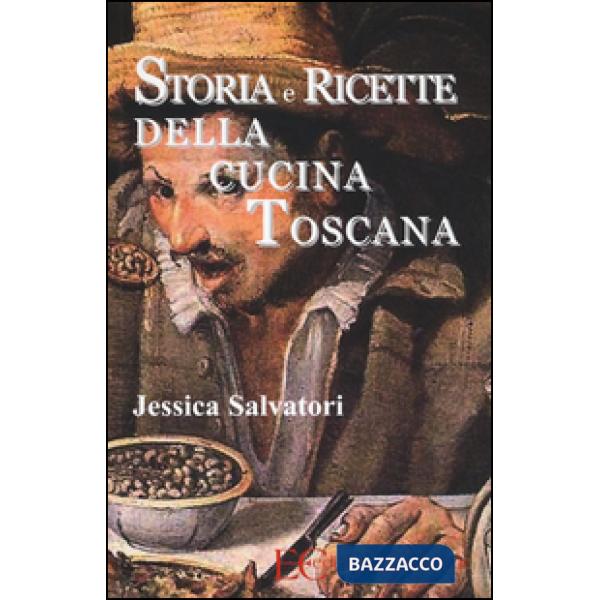 Storia e ricette della cucina toscana