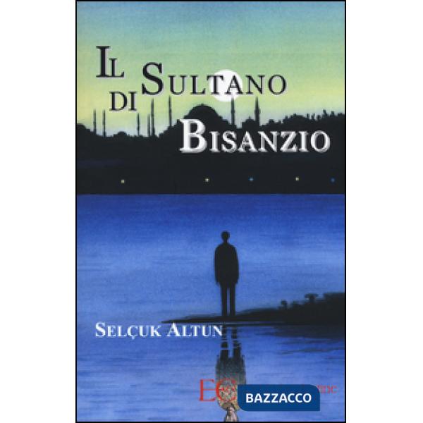 Sultano di Bisanzio (Il)