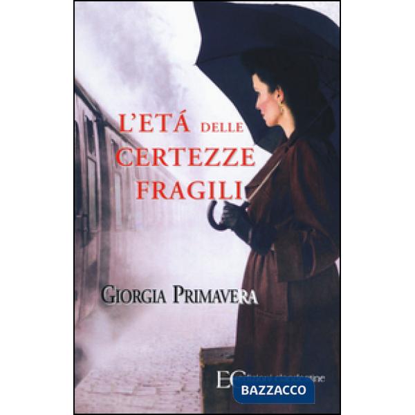 Età delle certezze fragili (L')