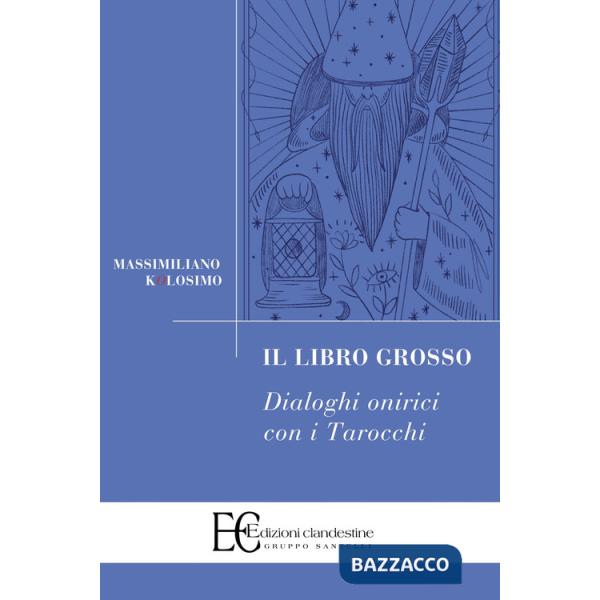 Libro grosso. Dialoghi onirici con i tarocchi (Il)